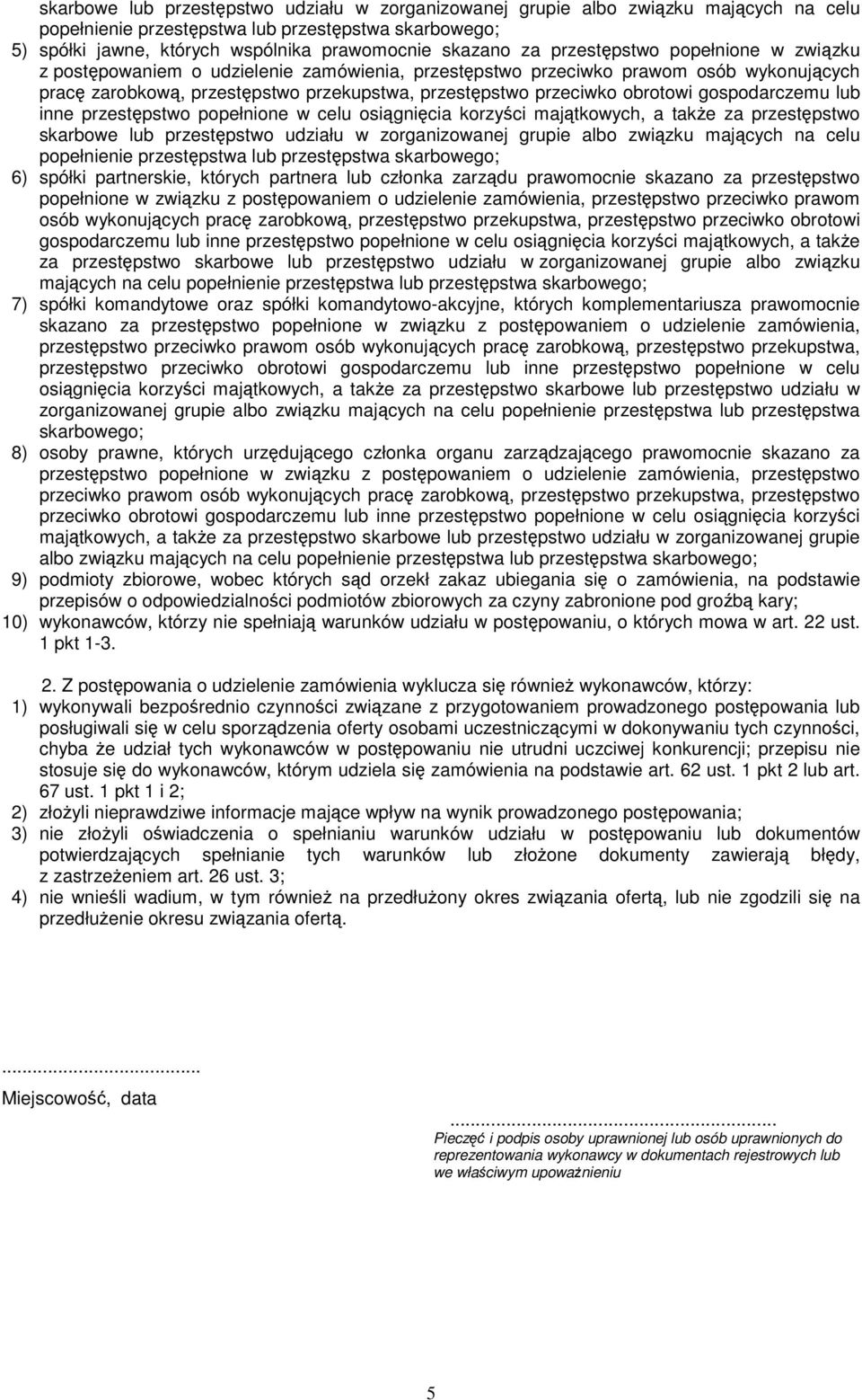 gospodarczemu lub inne przestępstwo popełnione w celu osiągnięcia korzyści majątkowych, a takŝe za przestępstwo skarbowe lub przestępstwo udziału w zorganizowanej grupie albo związku mających na celu