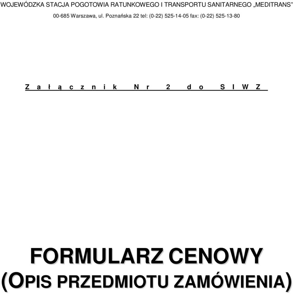 Poznańska 22 tel: (0-22) 525-14-05 fax: (0-22) 525-13-80 Z
