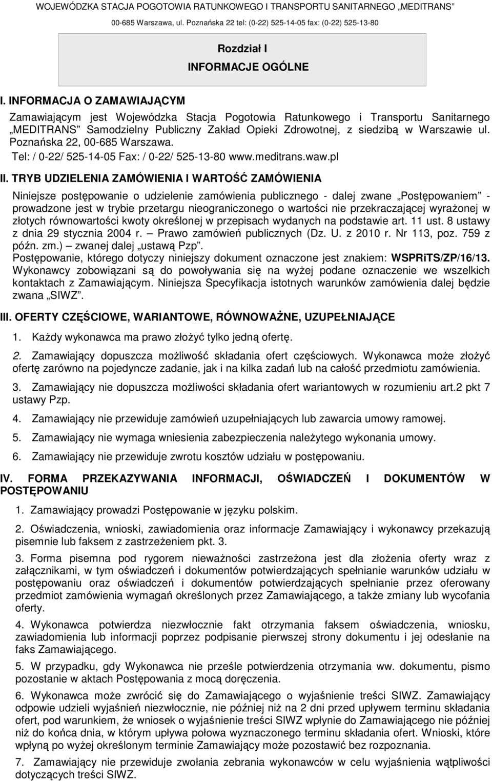 Poznańska 22, 00-685 Warszawa. Tel: / 0-22/ 525-14-05 Fax: / 0-22/ 525-13-80 www.meditrans.waw.pl II.