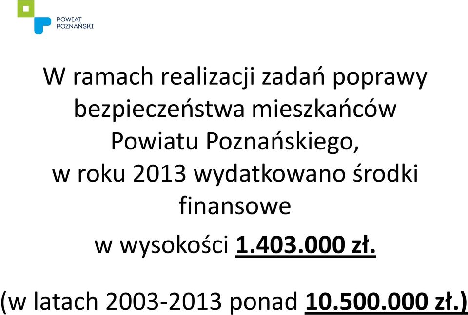 Poznańskiego, w roku 2013 wydatkowano środki
