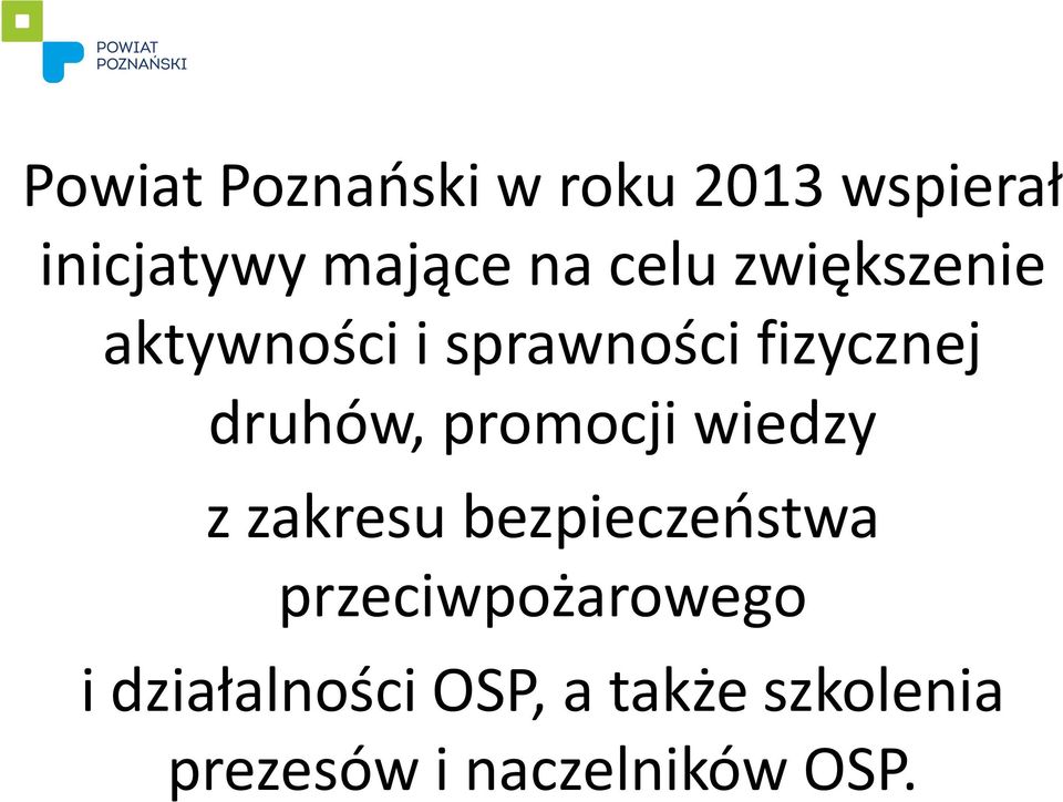 promocji wiedzy z zakresu bezpieczeństwa przeciwpożarowego i