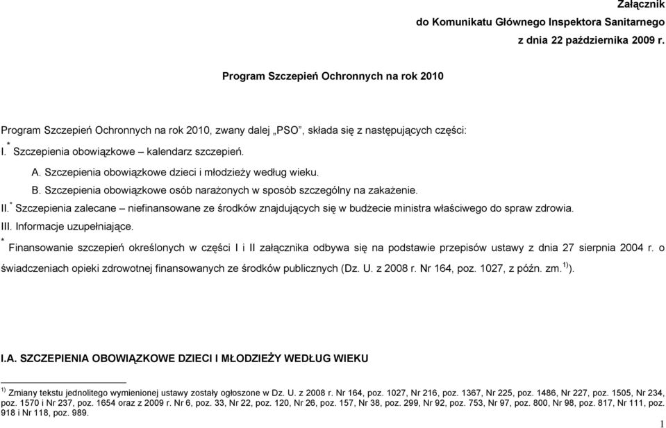 Szczepienia obowiązkowe dzieci i młodzieży według wieku. B. Szczepienia obowiązkowe osób narażonych w sposób szczególny na zakażenie. II.