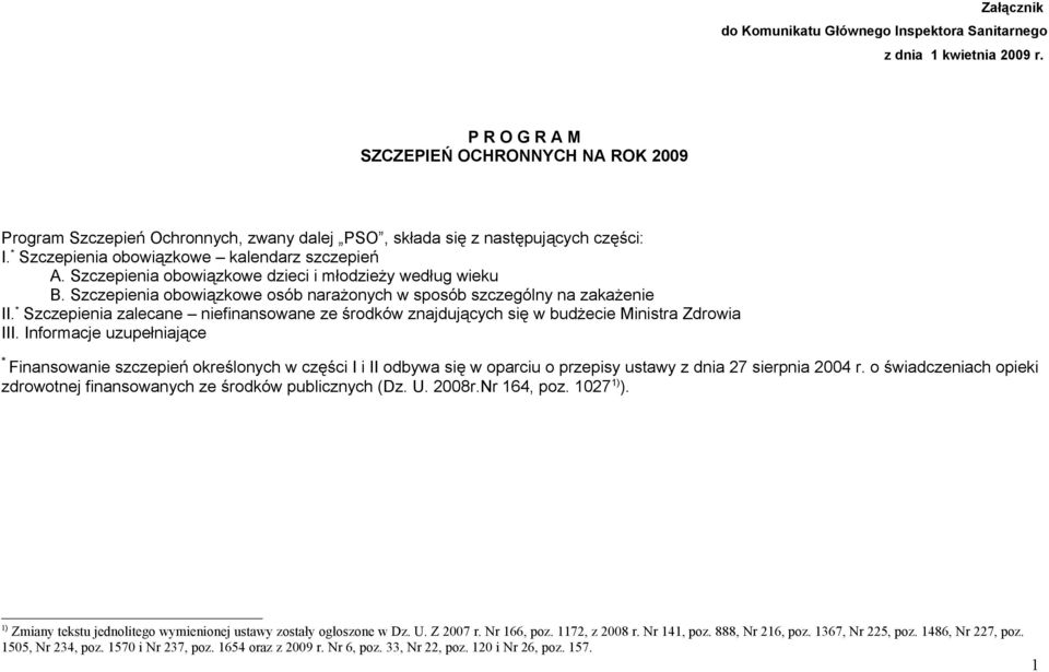 Szczepienia obowiązkowe dzieci i młodzieży według wieku B. Szczepienia obowiązkowe osób narażonych w sposób szczególny na zakażenie II.