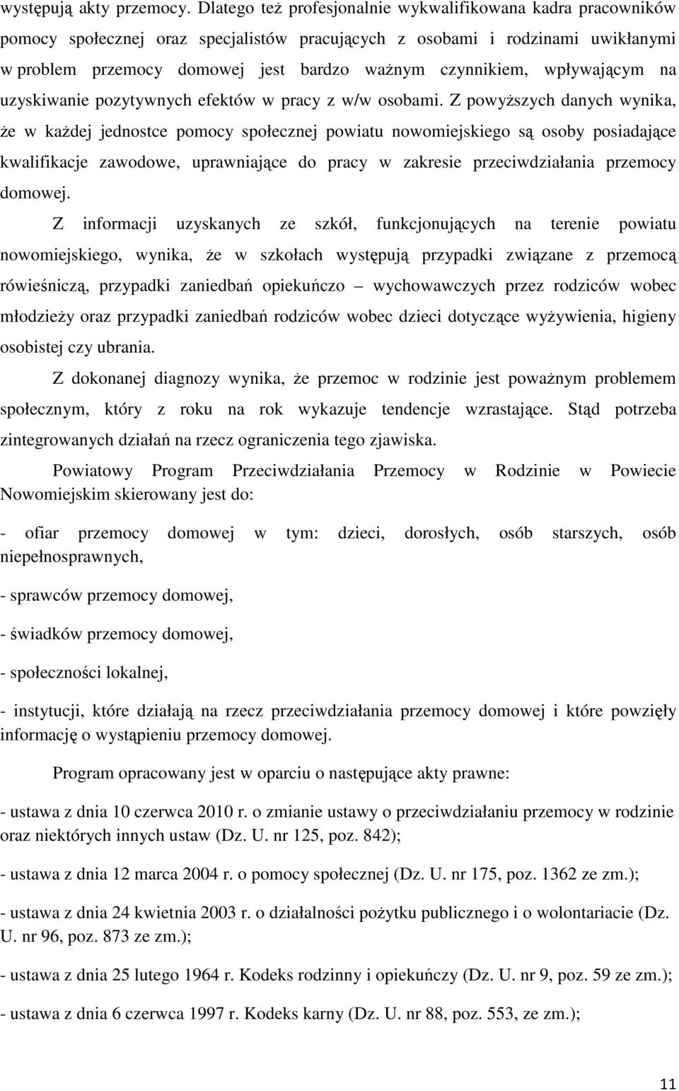 wpływającym na uzyskiwanie pozytywnych efektów w pracy z w/w osobami.