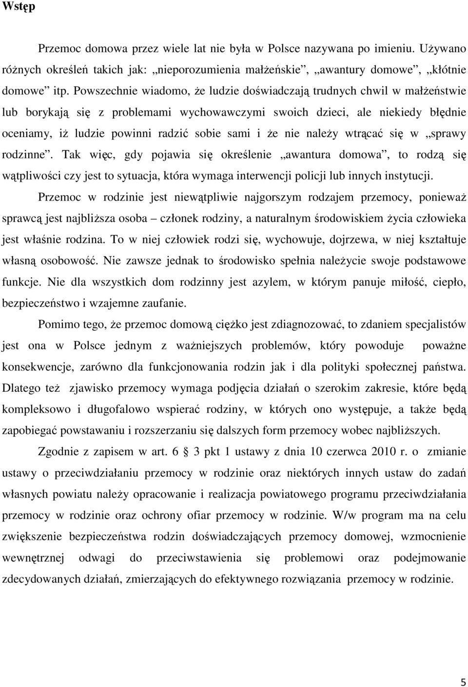 i że nie należy wtrącać się w sprawy rodzinne.