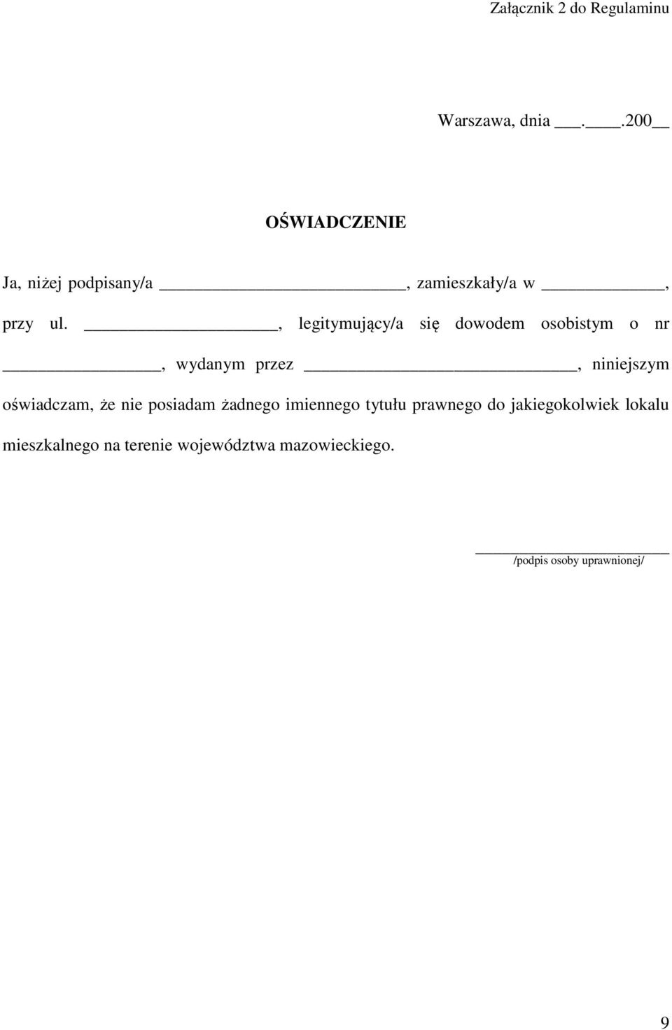 , legitymujący/a się dowodem osobistym o nr, wydanym przez, niniejszym oświadczam, że