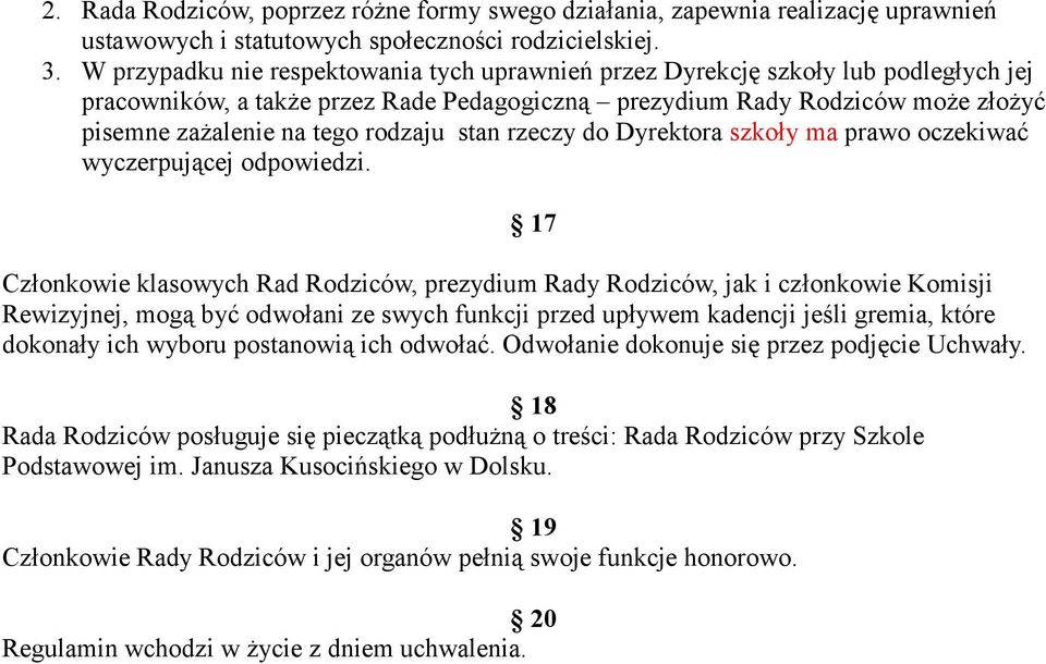 rodzaju stan rzeczy do Dyrektora szkoły ma prawo oczekiwać wyczerpującej odpowiedzi.