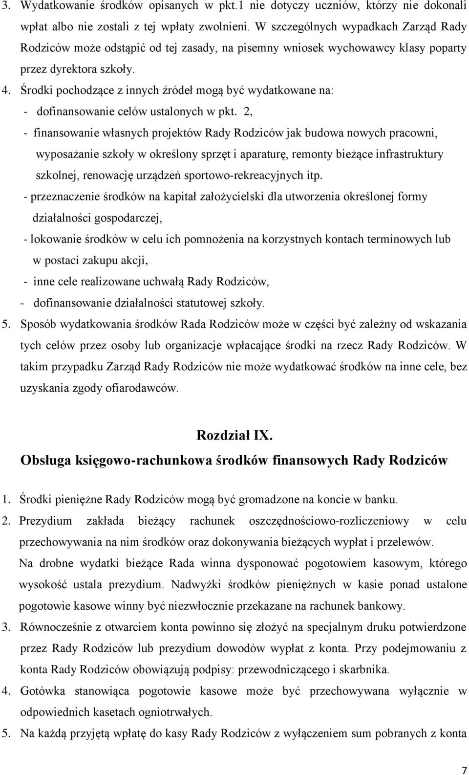 Środki pochodzące z innych źródeł mogą być wydatkowane na: - dofinansowanie celów ustalonych w pkt.