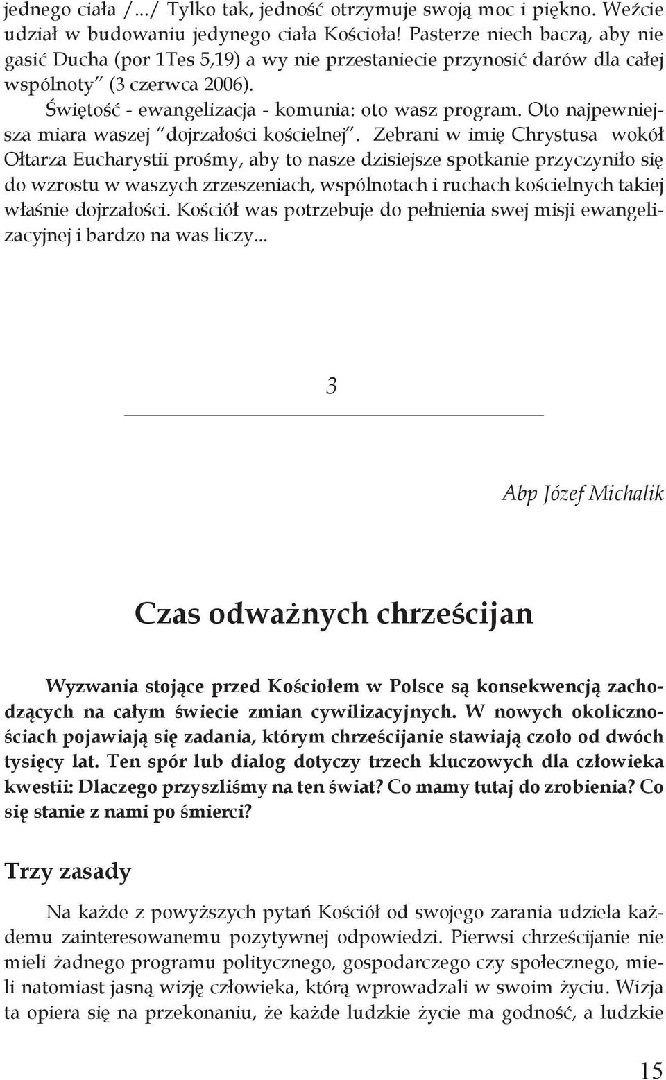 Oto najpewniejsza miara waszej dojrzałości kościelnej.
