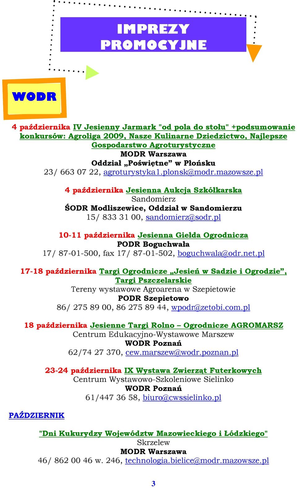 pl 4 października Jesienna Aukcja Szkółkarska Sandomierz ŚODR Modliszewice, Oddział w Sandomierzu 15/ 833 31 00, sandomierz@sodr.