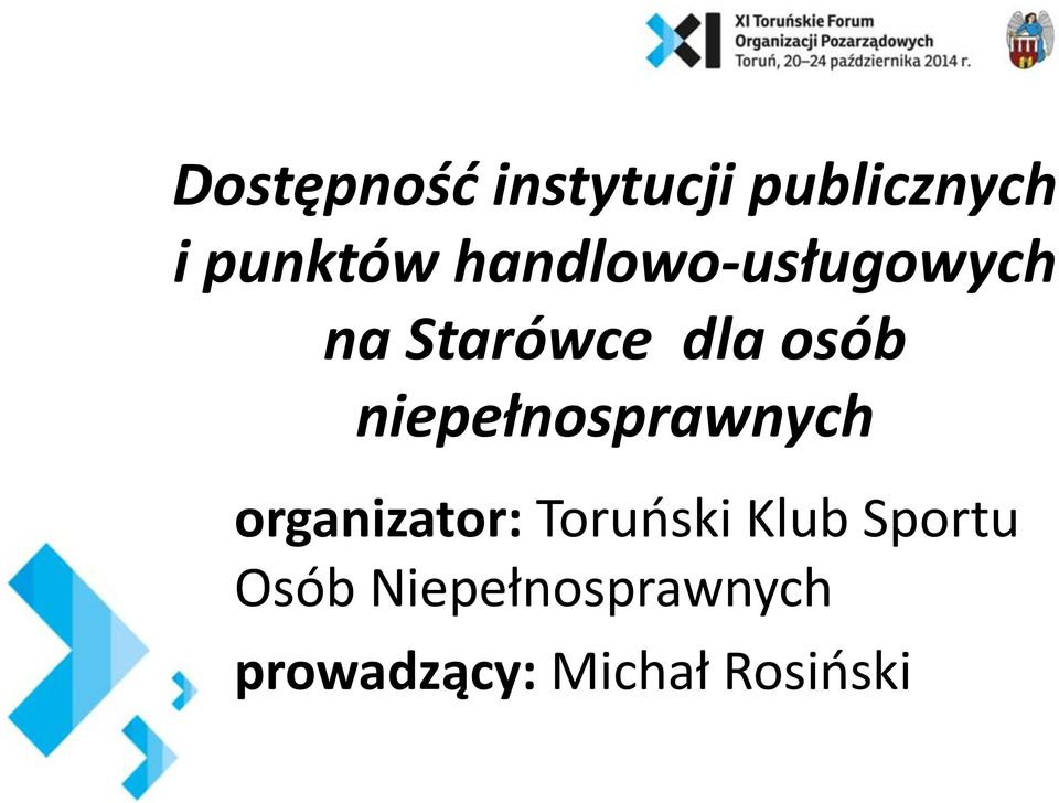 niepełnosprawnych organizator: Toruński Klub