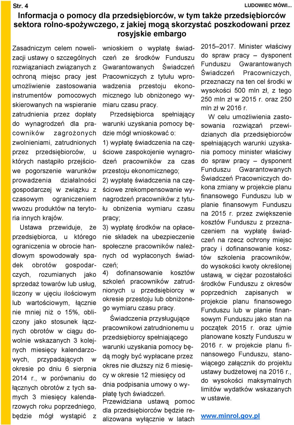 pracowników zagroŝonych zwolnieniami, zatrudnionych przez przedsiębiorców, u których nastąpiło przejściowe pogorszenie warunków prowadzenia działalności gospodarczej w związku z czasowym