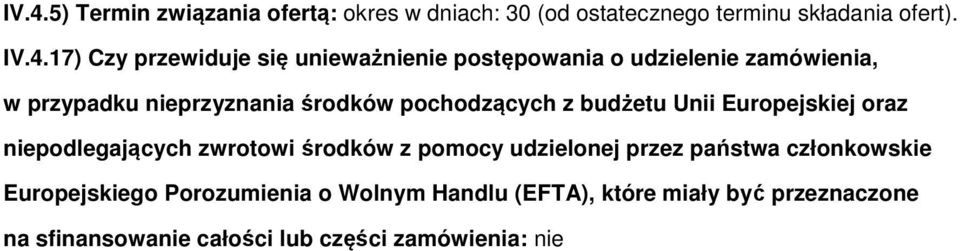 budżetu Unii Europejskiej oraz niepodlegających zwrotowi środków z pomocy udzielonej przez państwa członkowskie