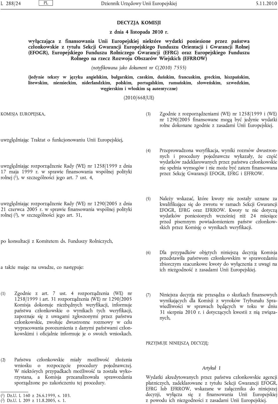 Rolniczego Gwarancji (EFRG) oraz Europejskiego Funduszu Rolnego na rzecz Rozwoju Obszarów Wiejskich (EFRROW) (notyfikowana jako dokument nr C(2010) 7555) (Jedynie teksty w języku angielskim,