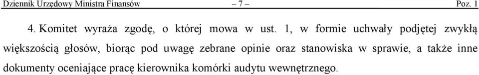 1, w formie uchwały podjętej zwykłą większością głosów, biorąc pod