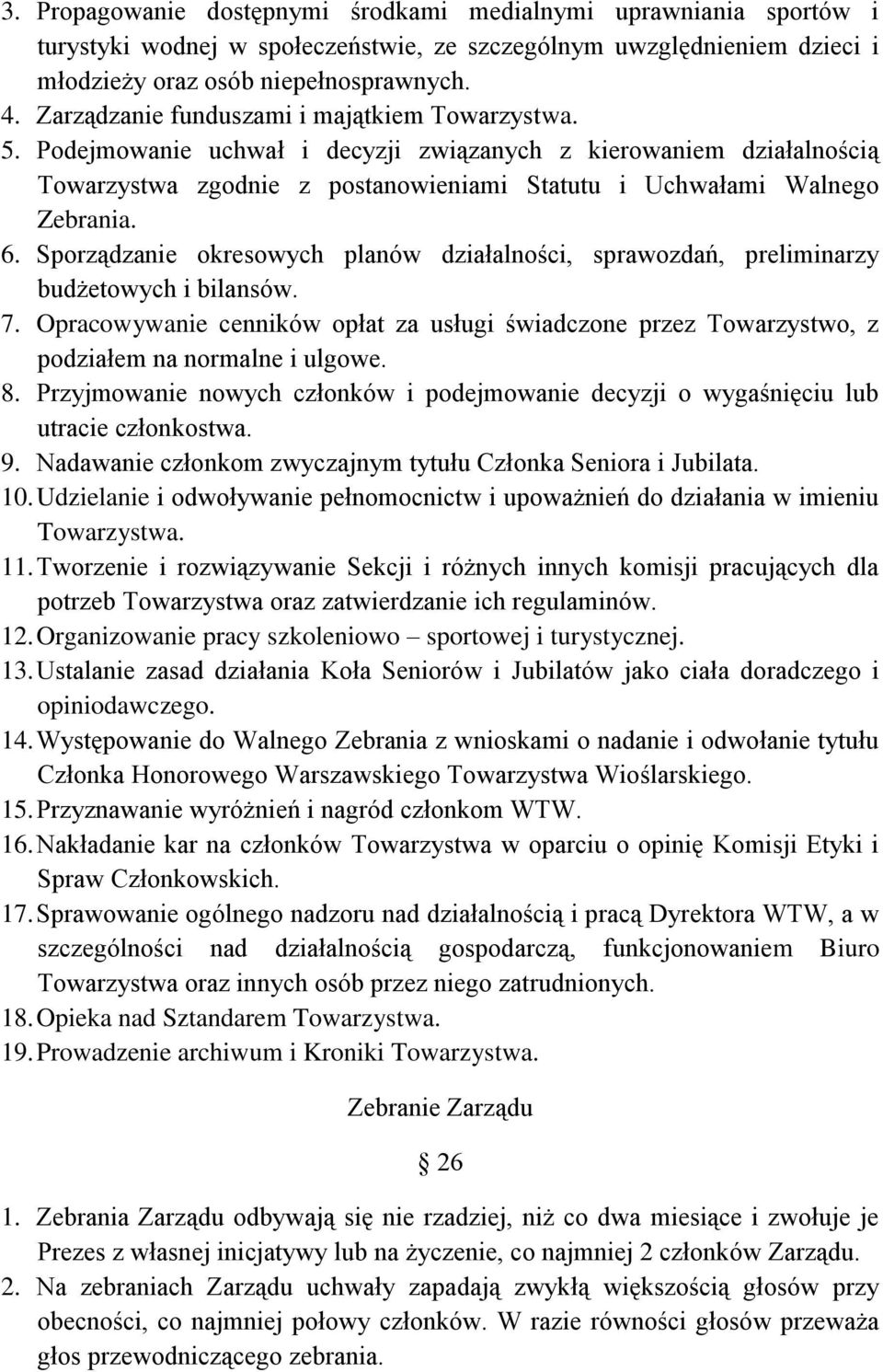 Sporządzanie okresowych planów działalności, sprawozdań, preliminarzy budżetowych i bilansów. 7. Opracowywanie cenników opłat za usługi świadczone przez Towarzystwo, z podziałem na normalne i ulgowe.