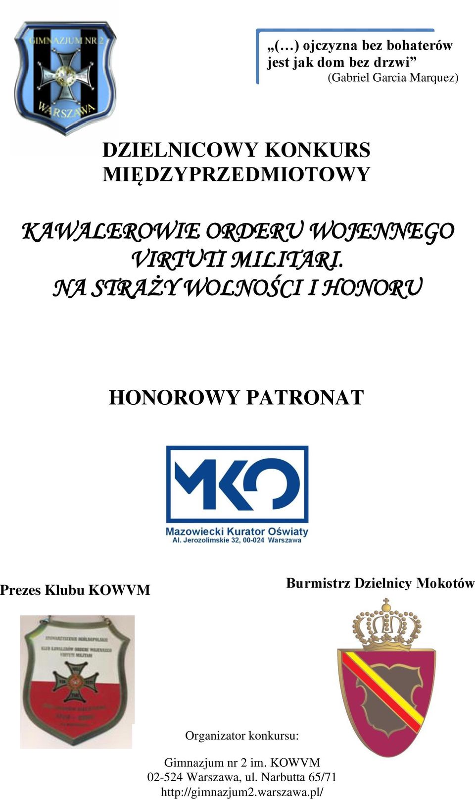 HONOROWY PATRONAT Prezes Klubu KOWVM Burmistrz Dzielnicy Mokotów Organizator
