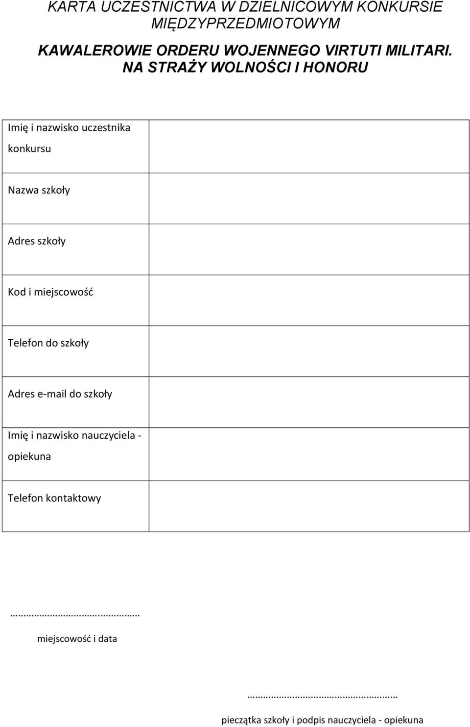Imię i nazwisko uczestnika konkursu Nazwa szkoły Adres szkoły Kod i miejscowość Telefon