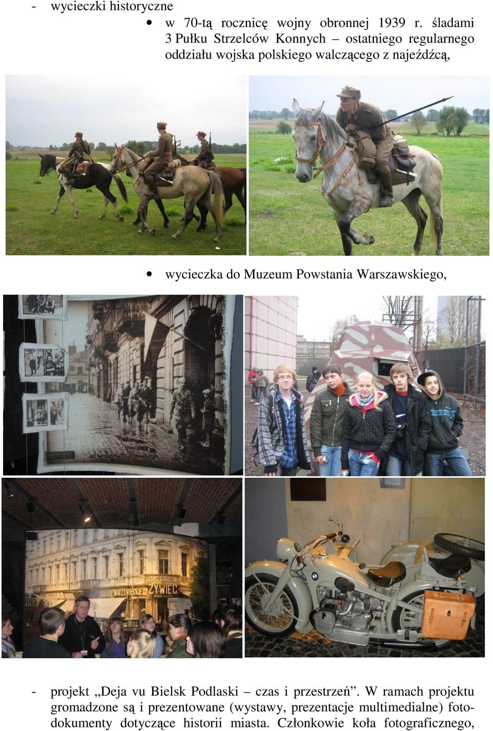 wycieczka do Muzeum Powstania Warszawskiego, - projekt Deja vu Bielsk Podlaski czas i przestrzeń.