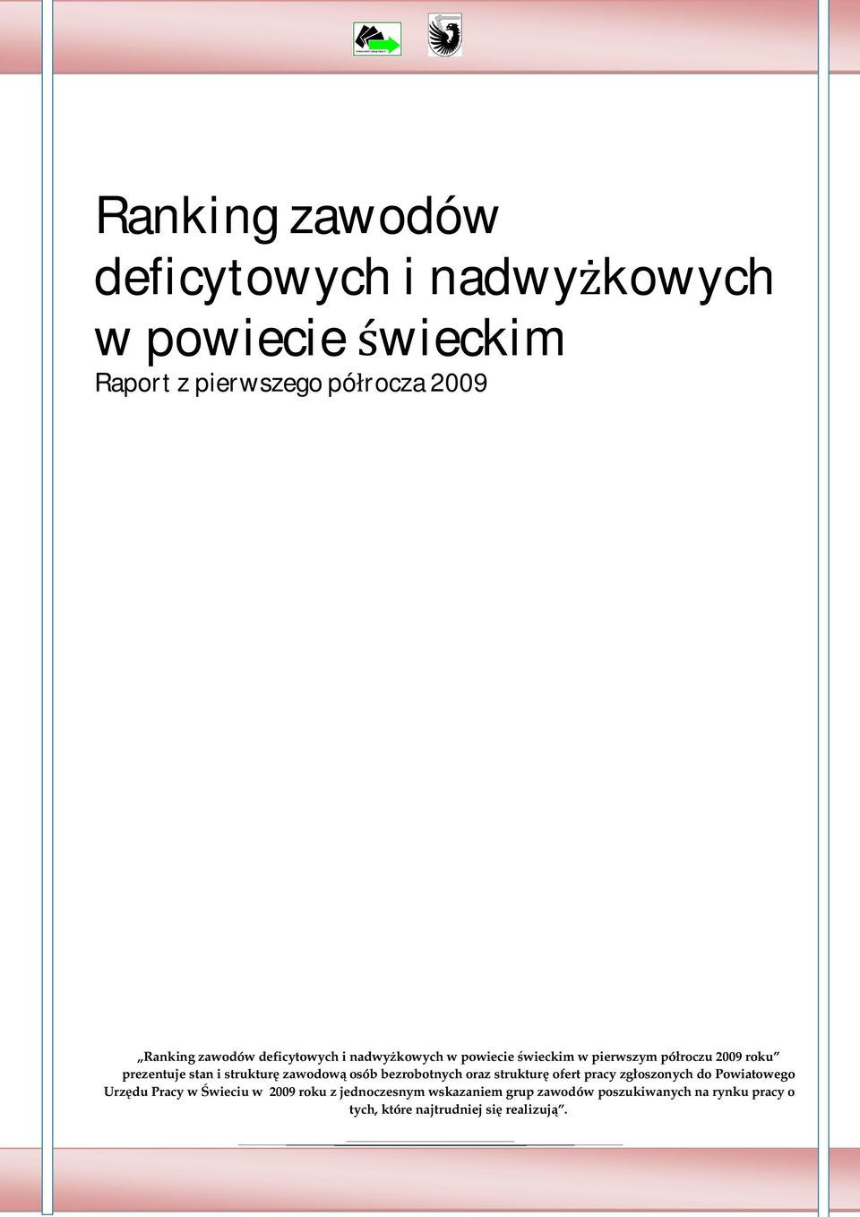 struktur zawodow osób bezrobotnych oraz struktur ofert pracy zgoszonych do Powiatowego Urzdu Pracy w wieciu