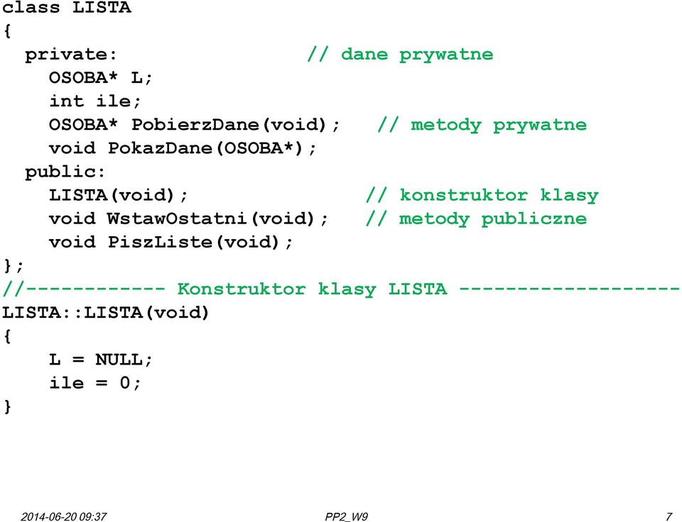WstawOstatni(void); // metody publiczne void PiszListe(void); ; //------------
