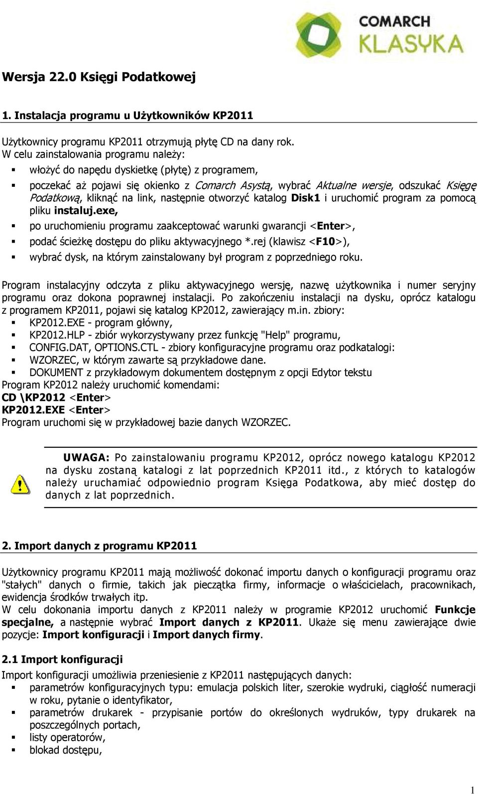 link, następnie otworzyć katalog Disk1 i uruchomić program za pomocą pliku instaluj.