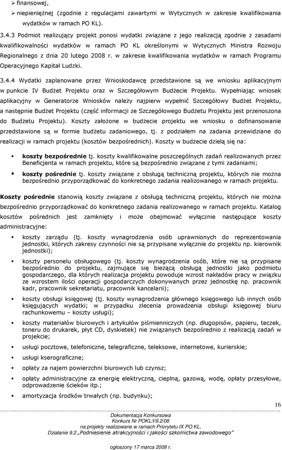 lutego 2008 r. w zakresie kwalifikowania wydatków w ramach Programu Operacyjnego Kapitał Ludzki. 3.4.