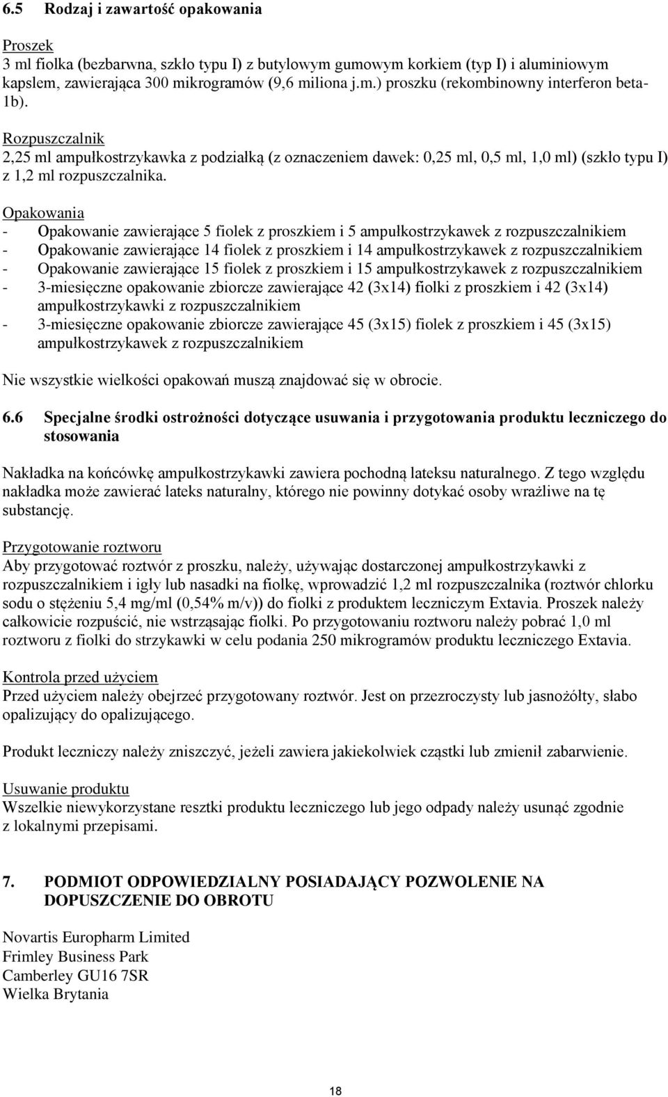 Opakowania - Opakowanie zawierające 5 fiolek z proszkiem i 5 ampułkostrzykawek z rozpuszczalnikiem - Opakowanie zawierające 14 fiolek z proszkiem i 14 ampułkostrzykawek z rozpuszczalnikiem -