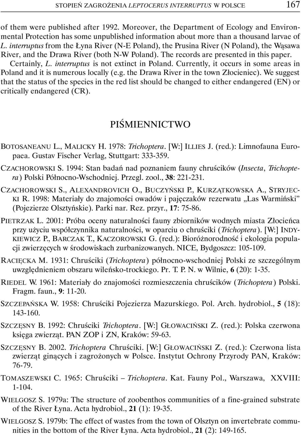 interruptus from the Łyna River (N-E Poland), the Prusina River (N Poland), the Wąsawa River, and the Drawa River (both N-W Poland). The records are presented in this paper. Certainly, L.