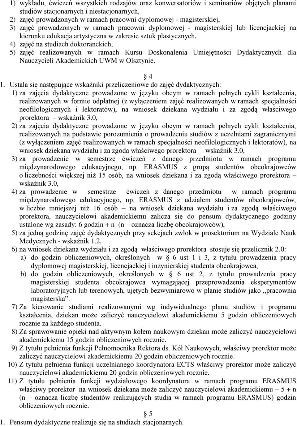 realizowanych w ramach Kursu Doskonalenia Umiejętności Dydaktycznych dla Nauczycieli Akademickich UWM w Olsztynie. 4 1.