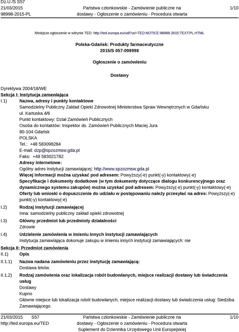 1) Nazwa, adresy i punkty kontaktowe Samodzielny Publiczny Zakład Opieki Zdrowotnej Ministerstwa Spraw Wewnętrznych w Gdańsku ul.