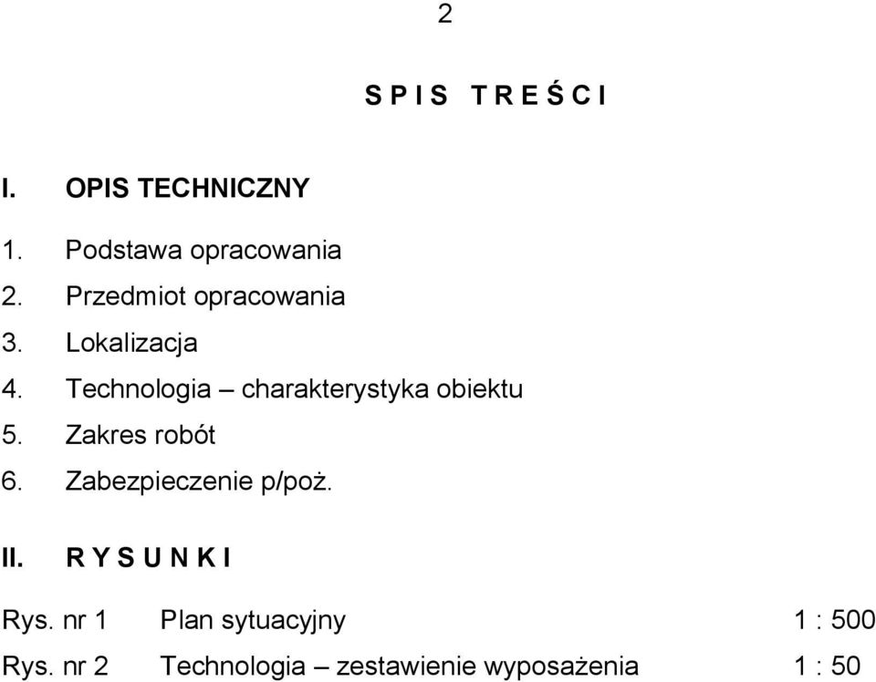 Technologia charakterystyka obiektu 5. Zakres robót 6.