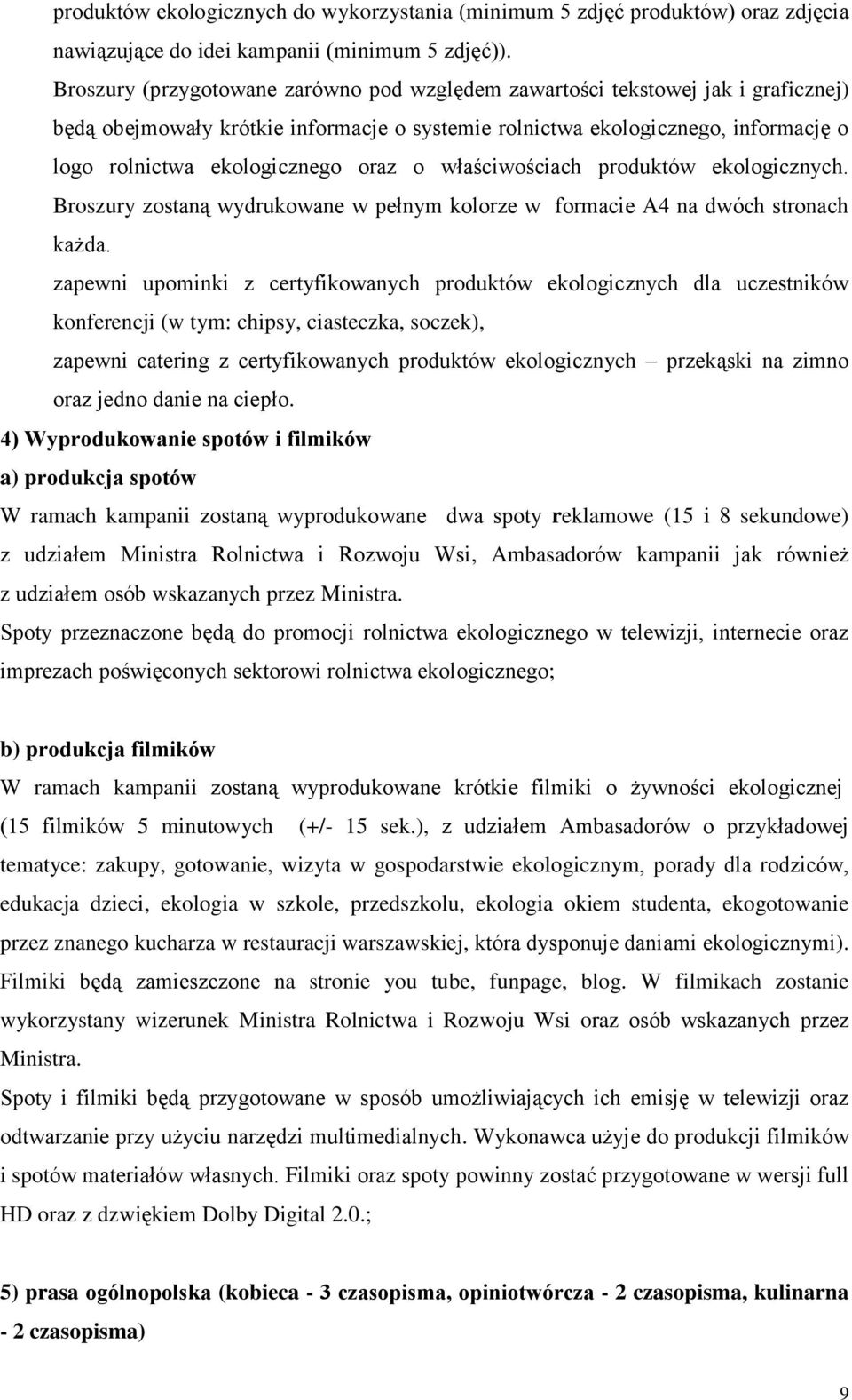 oraz o właściwościach produktów ekologicznych. Broszury zostaną wydrukowane w pełnym kolorze w formacie A4 na dwóch stronach każda.