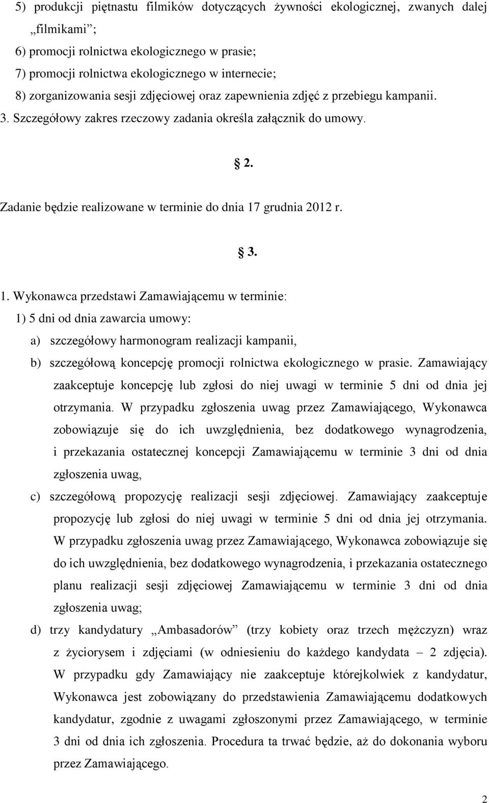 Zadanie będzie realizowane w terminie do dnia 17