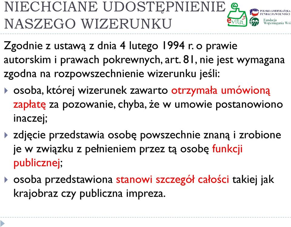 pozowanie, chyba, że w umowie postanowiono inaczej; zdjęcie przedstawia osobę powszechnie znaną i zrobione je w związku z