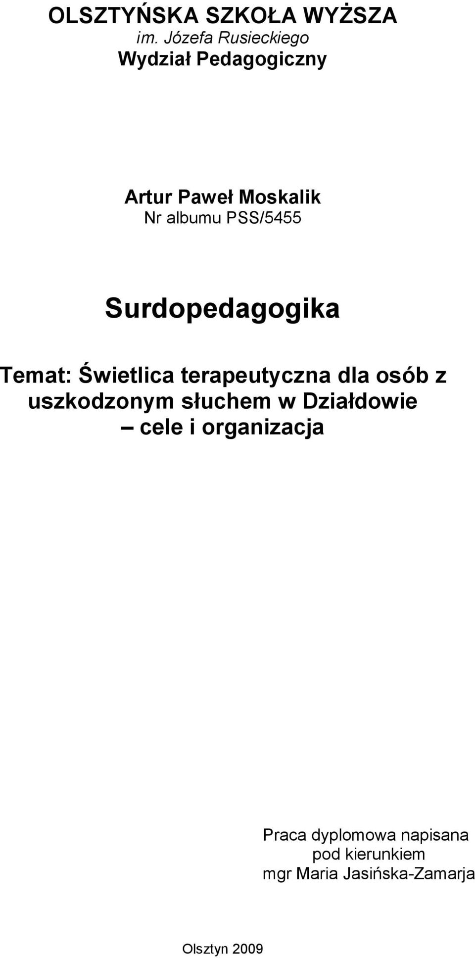 PSS/5455 Surdopedagogika Temat: Świetlica terapeutyczna dla osób z