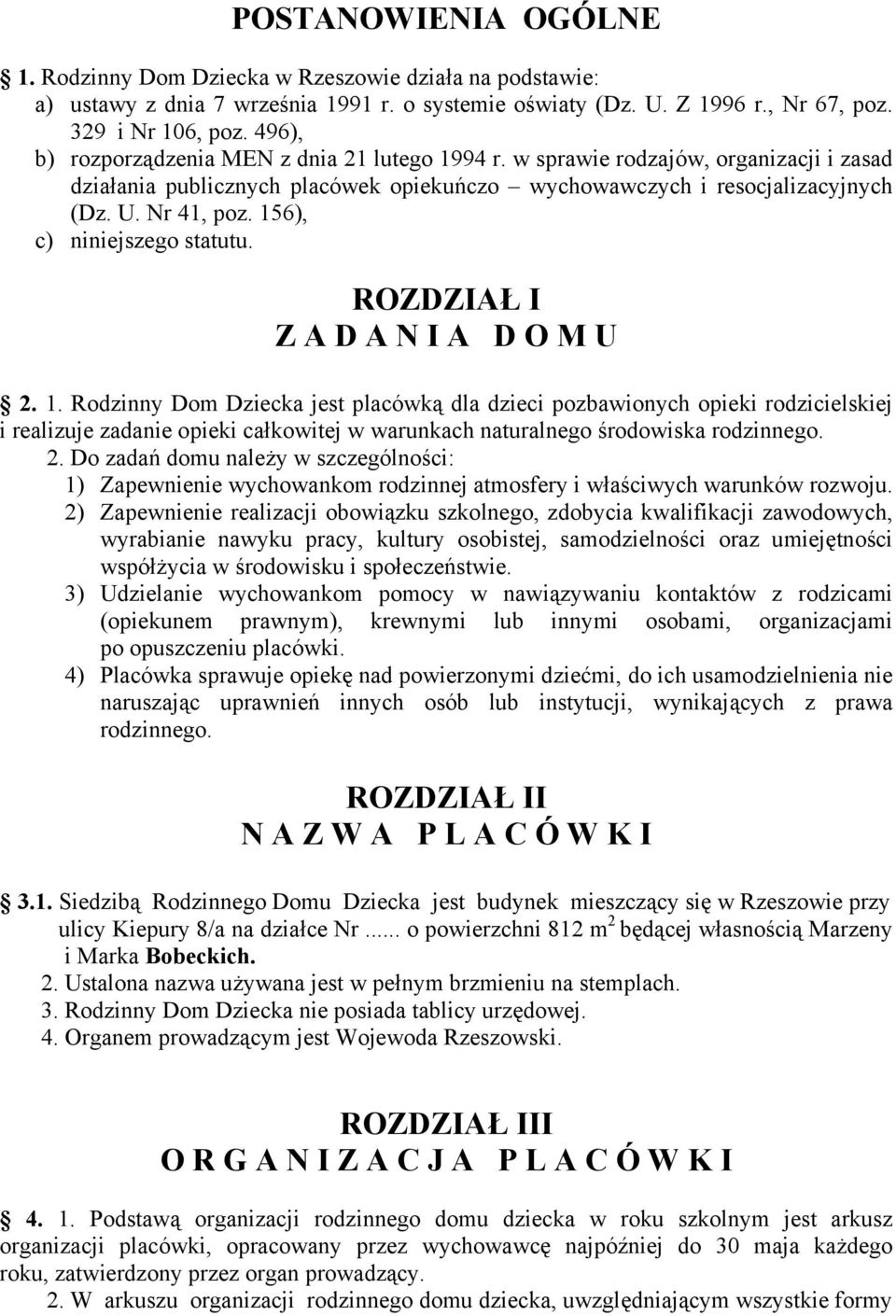 156), c) niniejszego statutu. ROZDZIAŁ I Z A D A N I A D O M U 2. 1.