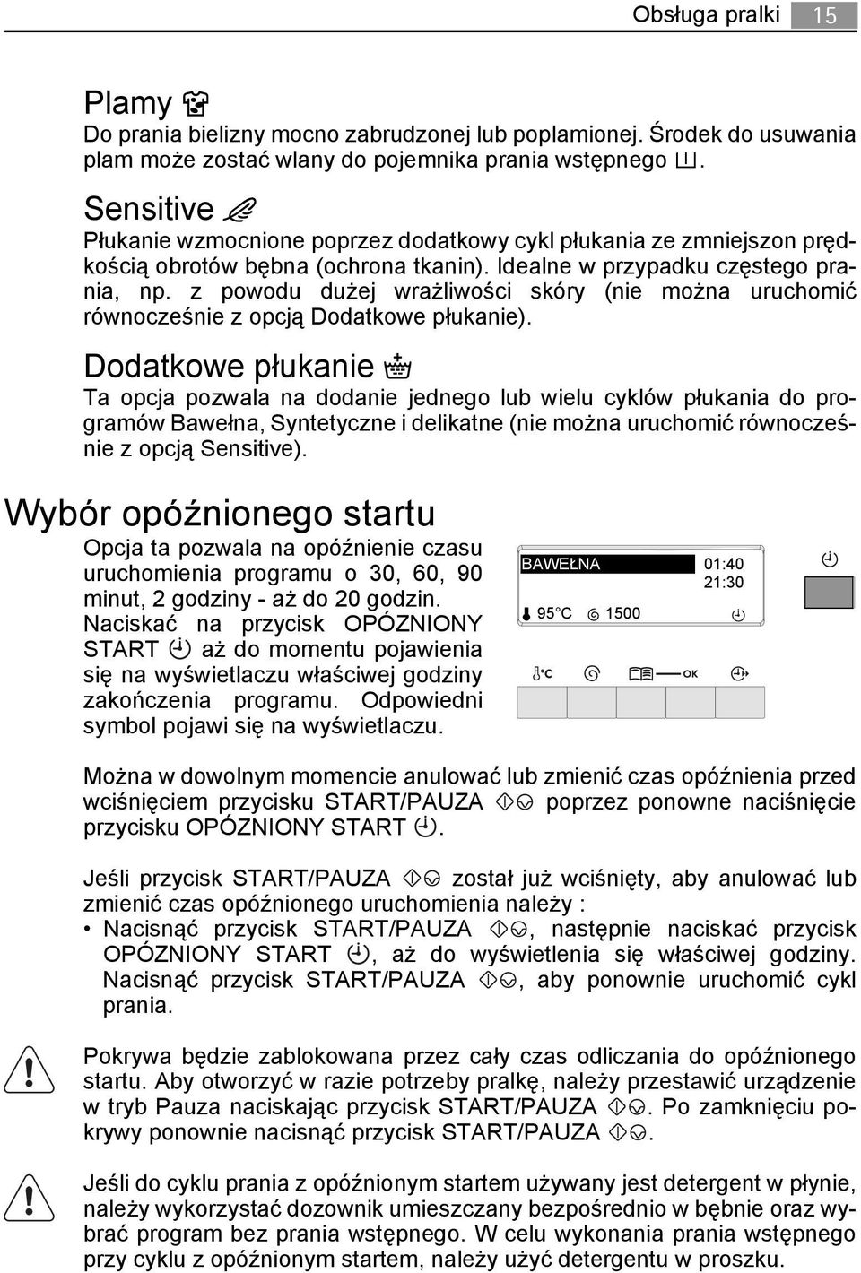 z powodu dużej wrażliwości skóry (nie można uruchomić równocześnie z opcją Dodatkowe płukanie).
