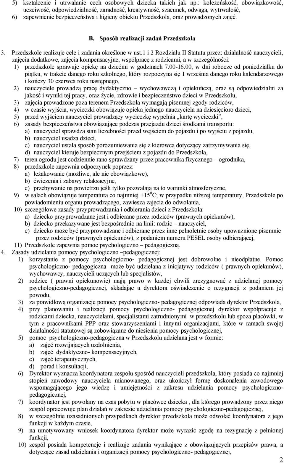 B. Sposób realizacji zadań Przedszkola 3. Przedszkole realizuje cele i zadania określone w ust.