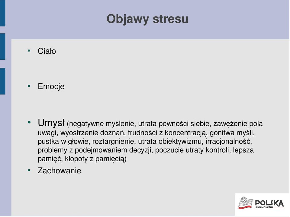 pustka w głowie, roztargnienie, utrata obiektywizmu, irracjonalność, problemy z