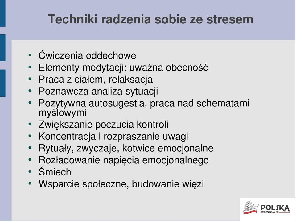 schematami myślowymi Zwiększanie poczucia kontroli Koncentracja i rozpraszanie uwagi Rytuały,