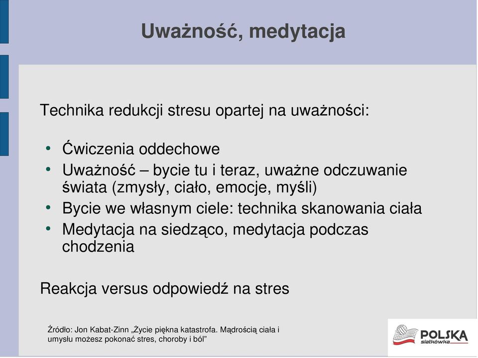 skanowania ciała Medytacja na siedząco, medytacja podczas chodzenia Reakcja versus odpowiedź na stres