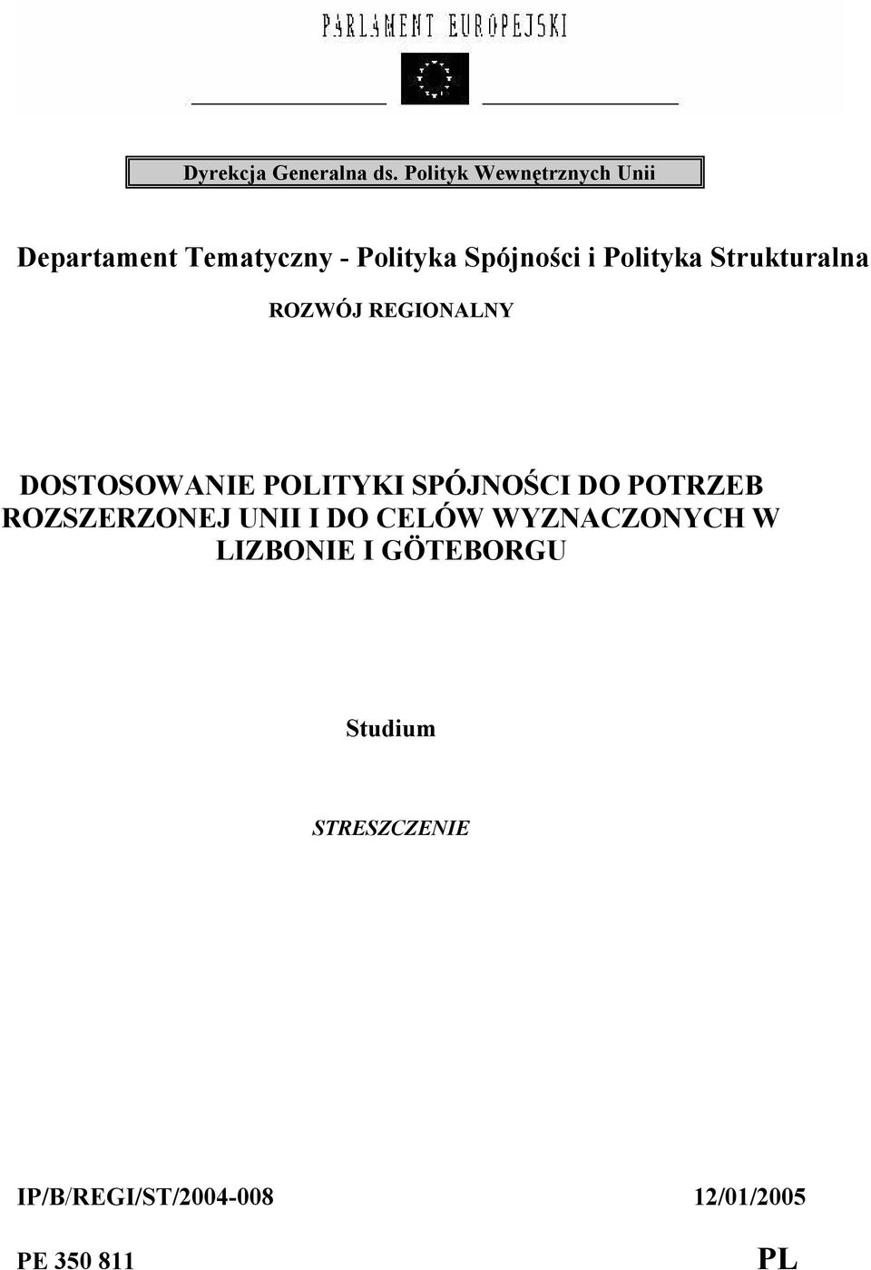 Polityka Strukturalna ROZWÓJ REGIONALNY DOSTOSOWANIE POLITYKI SPÓJNOŚCI DO