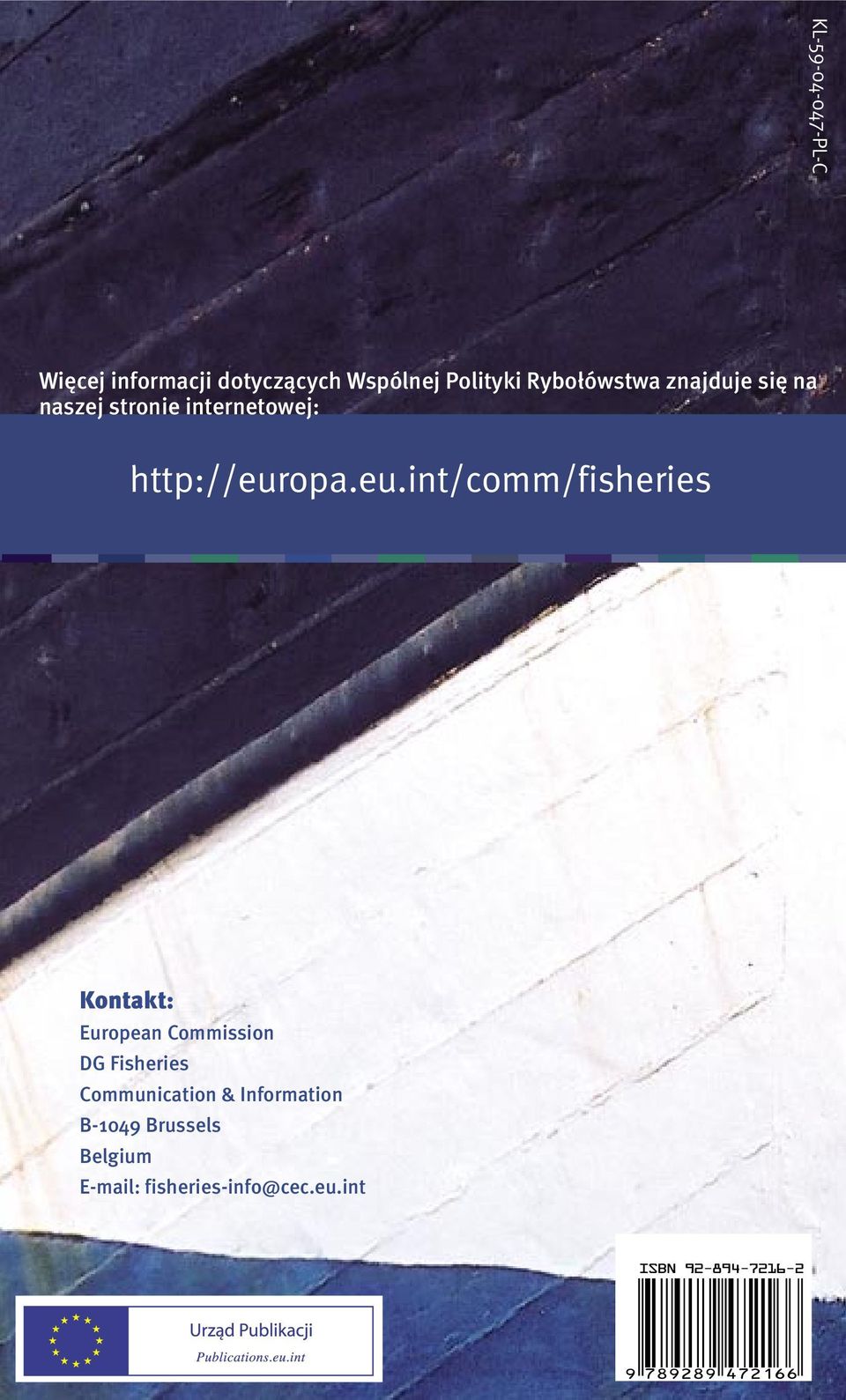 eu.int/comm/fisheries Kontakt: European Commission DG Fisheries
