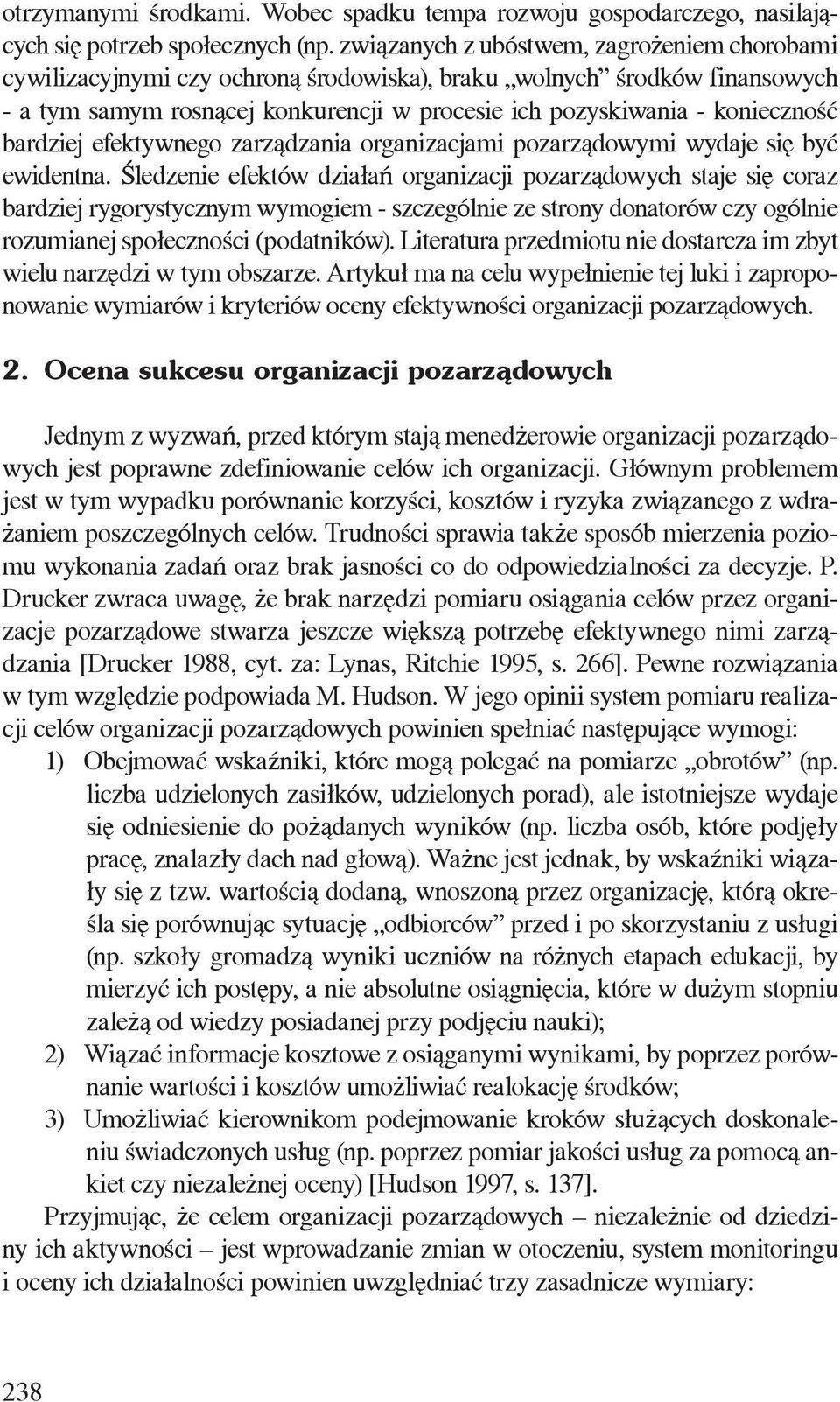 bardziej efektywnego zarządzania organizacjami pozarządowymi wydaje się być ewidentna.