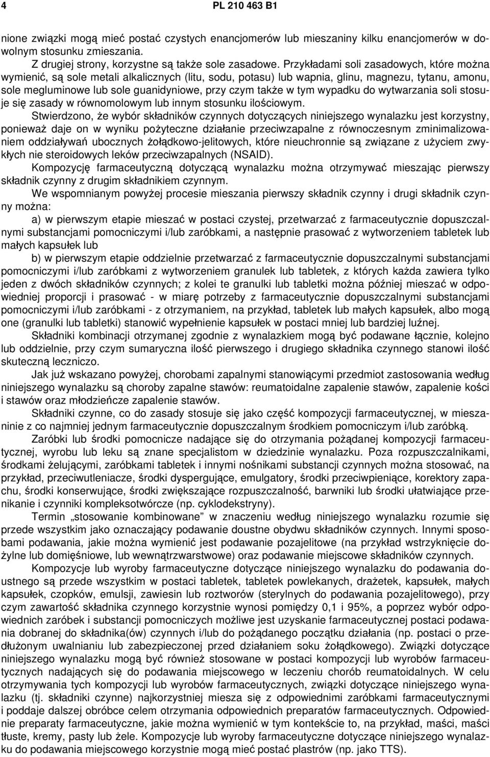 w tym wypadku do wytwarzania soli stosuje się zasady w równomolowym lub innym stosunku ilościowym.