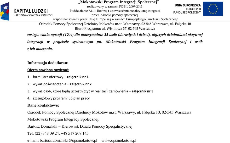 wykaz doświadczenia załącznik nr 2 3. wykaz osób, które będą uczestniczyć w realizacji zamówienia załącznik nr 3 4.