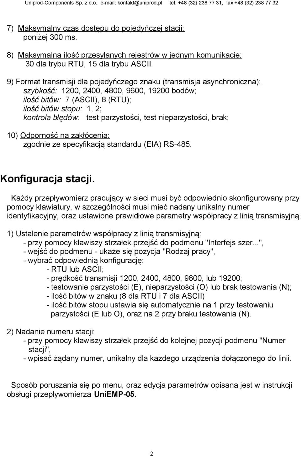 parzystości, test nieparzystości, brak; 10) Odporność na zakłócenia: zgodnie ze specyfikacją standardu (EIA) RS-485. Konfiguracja stacji.