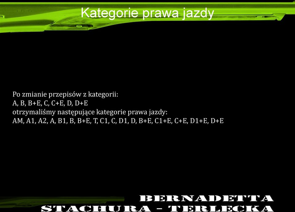 następujące kategorie prawa jazdy: AM, A1, A2, A,