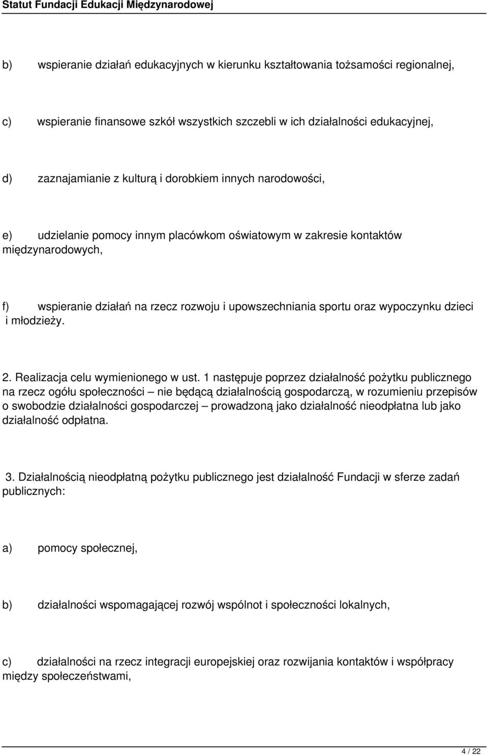 dzieci i młodzieży. 2. Realizacja celu wymienionego w ust.